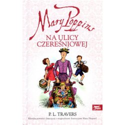 Mary Poppins na ulicy Czereśniowej. P.L. Travers